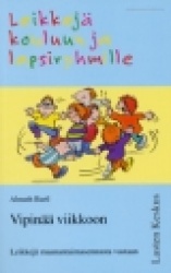 VIPINÄÄ viiKKOON leikkejä maanantaimasennusta vastaan