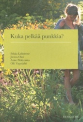 KUKA PELKÄÄ PUNKKIA?