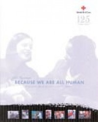 BECAUSE WE ARE ALL HUMAN Finnish Red Cross 1877-2002