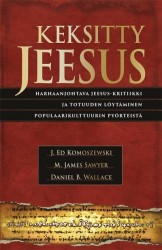Keksitty Jeesus : harhaanjohtava Jeesus-kritiikki ja totuuden löytäminen populaarikultuurin pyörteistä