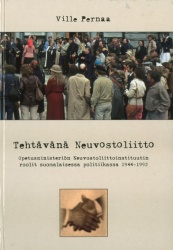 Tehtävänä Neuvostoliitto - opetusministeriön Neuvostoliittoinstituutin roolit suomalaisessa politiikassa 1944-1993