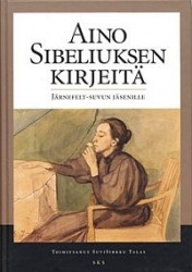 Aino Sibeliuksen kirjeitä - Järnefelt-suvun jäsenille