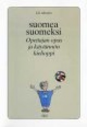 Suomea suomeksi - Opettajan opas ja käytännön kielioppi teokseen Suomea suomeksi 1.