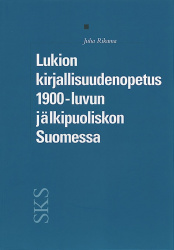 Lukion kirjallisuudenopetus 1900-luvun jälkipuoliskon Suomessa - opettajien arviointien valossa