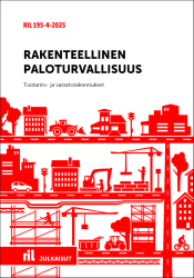 RIL 195-4-2025 Rakenteellinen paloturvallisuus : Tuotanto- ja varastorakennukset