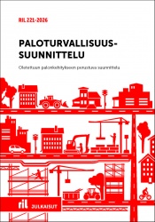 RIL 221-2026 Paloturvallisuussuunnittelu : Oletettuun palonkehitykseen perustuva suunnittelu