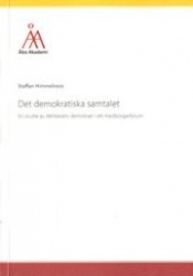 Det demokratiska samtalet - en studie av delibetariv demokrati iett medborgarforum