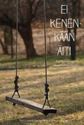 Ei kenenkään äiti - Kirja lapsettomuudesta