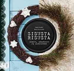 Sisusta risusta! - korit, kranssit ja koristeet