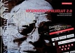 Hyvinvointipalvelut 2.0 - tulevaa ennakoiden, menneestä ammentaen