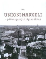 Unioninakseli - pääkaupungin läpileikkaus