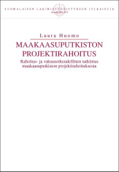Maakaasuputkiston projektirahoitus: Rahoitus- ja vakuusoikeudellinen tutkimus maakaasuputkiston projektirahoituksesta