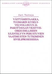 Väittämistaakka, tuomarin kyselyvelvollisuus ja pakottavaan yksityisoikeudelliseen sääntelyyn perustuvien vaatimusten tutkiminen