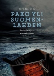 Pako yli Suomenlahden - Ihmissalakuljetus Virosta Suomeen 1940-1944