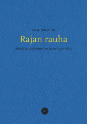 Rajan rauha - Itäraja ja suojautumisen keinot 1490-1809