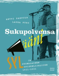 Sukupolvensa ääni - SYL ja suomalainen opiskelijaliike 1921-2021