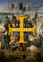 Ristiretkien historia 2 : Konstantinopolin ryöstöstä Pyhän maan menetykseen