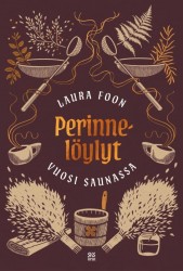 Perinnelöylyt : Vuosi saunassa