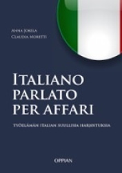 Italiano parlato per affari : Työelämän italian suullisia harjoituksia