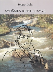 Sydämen kristillisyys : Lars Levi Laestadius ja lestadiolaisen herätyksen alkuvaiheet