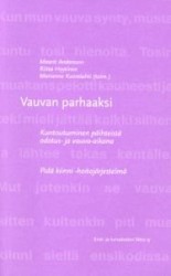Vauvan parhaaksi - kuntoutuminen päihteistä odotus- ja vauva-aikana : Pidä kiinni -hoitojärjestelmä