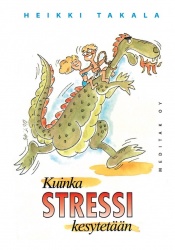 Kuinka stressi kesytetään (kovakantinen)