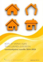 Koti- ja vapaa-ajan tapaturmien ehkäisyn tavoiteohjelma vuosille 2014-2020