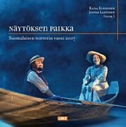 Näytöksen paikka – Suomalaisen teatterin vuosi 2007