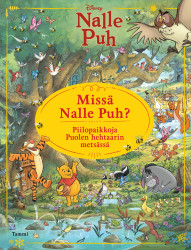 Disney. Nalle Puh. Missä Nalle Puh? : Piilopaikkoja Puolen hehtaarin metsässä