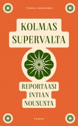Kolmas supervalta : Reportaasi Intian noususta