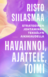Havainnoi, ajattele, toimi : Strateginen johtaminen tekoälyn aikakaudella
