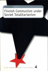 Finnish Communism under Soviet Totalitarianism: Oppositions within the Finnish Communist Party in Soviet Russia 1918-1935