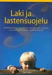 LAKI JA LASTENSUOJELU - Juridisoituvat käytännöt sosiaalityön arjessa ja asiantuntijuuden määrittelyssä
