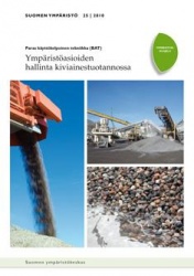 Ympäristöasioiden hallinta kiviainestuotannossa : paras käyttökelpoinen tekniikka (BAT)