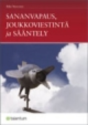 SANANVAPAUS, JOUKKOVIESTINTÄ JA SÄÄNTELY
