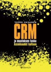 CRM ja muutoksen tuska - Asiakkuudet haltuun