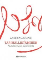 Tarinallistaminen : palvelukokemuksen punainen lanka