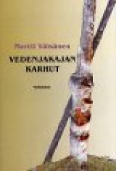 VEDENJAKAJAN KARHUT novelleja ihmisten ja karhujen kohtaamisista rajaseudulla