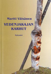 Vedenjakajan karhut : novelleja ihmisten ja karhujen kohtaamisista rajaseudulla