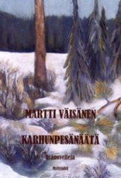 Karhunpesänäätä - eränovelleja