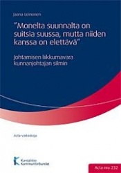 Monelta suunnalta on suitsia suussa, mutta niiden kanssa on elettävä - johtamisen liikkumavara kunnanhohtajan silmin