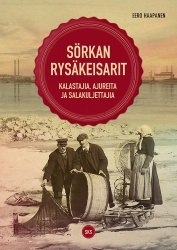 Sörkan rysäkeisarit - Kalastajia, ajureita ja salakuljettajia
