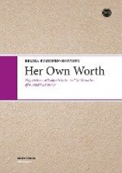 Her Own Worth - Negotiations of Subjectivity in the Life Narrative of a Female Labourer