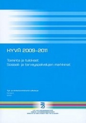 Hyvä 2009-2011: toiminta ja tulokset: sosiaali- ja terveyspalvelujen markkinat