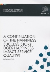 A Continuation of the Happiness Success Story: Does Happiness Impact Service Quality? Ekonomi och samhälle nr 222