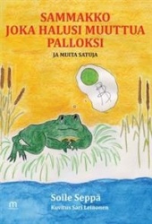 Sammakko joka halusi muuttua palloksi : ja muita satuja