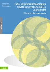 TIETO- JA VIESTINTÄTEKNOLOGIAN KÄYTTÖ TERVEYDENHUOLLOSSA VUONNA 2011