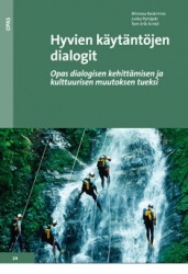 HYVIEN KÄYTÄNTÖJEN DIALOGIT - opas dialogisen kehittämisen ja kulttuurisen muutoksen tueksi