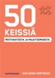 50 keissiä motivaatiosta ja palkitsemisesta