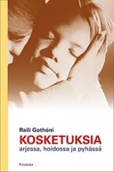 Kosketuksia: arjessa, hoidossa ja pyhässä